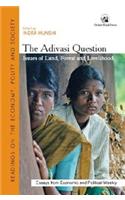 The Adivasi Question: Issues of Land, Forest and Livelihood