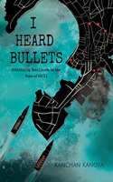 I HEARD BULLETS - Rethinking Resilience in the Wake of 26/11