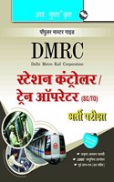 DMRC: Station Controller/Train Operator (SC/TO) Recruitment Exam Guide