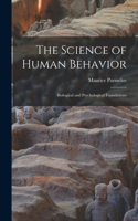 Science of Human Behavior; Biological and Psychological Foundations