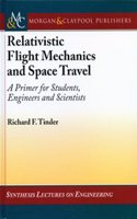 Relativistic Flight Mechanics and Space Travel