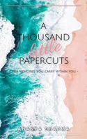 Thousand Little Papercuts.