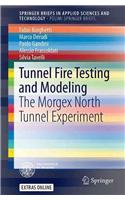 Tunnel Fire Testing and Modeling