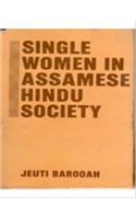 Single Women in Assamese Hindu Society An Anthropological Study of their Problems and Status