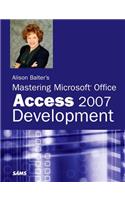 Alison Balter's Mastering Microsoft Office Access 2007 Development