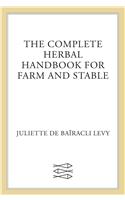 Complete Herbal Handbook for Farm and Stable