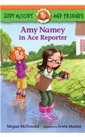 Judy Moody and Friends: Amy Namey in Ace Reporter