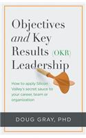 Objectives + Key Results (OKR) Leadership;