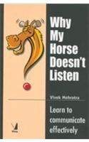 Why My Horse Doesn T Listen (Learn To Communicate Effectively)