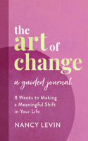 Art of Change, a Guided Journal