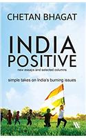 India Positive: New Essays and Selected Columns