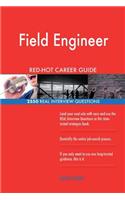 Field Engineer RED-HOT Career Guide; 2550 REAL Interview Questions