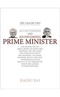 The Tale of Two An Outgoing And An Incoming Prime Minister