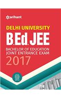 Delhi University B.Ed. JEE Bachelor of Education-Joint Entrance Exam 2017