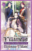 Condemned Villainess Goes Back in Time and Aims to Become the Ultimate Villain (Light Novel) Vol. 1