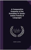 A Comparative Grammar of the Dravidian Or South-Indian Family of Languages