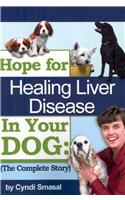 Hope For Healing Liver Disease In Your Dog