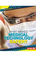 What Makes Medical Technology Safer?