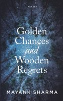 Golden Chances and Wooden Regrets