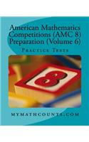 American Mathematics Competitions (AMC 8) Preparation (Volume 6)