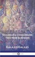 Dialogues Concerning Two New Sciences