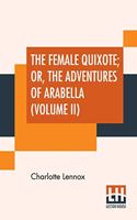 The Female Quixote; Or, The Adventures Of Arabella (Volume II)