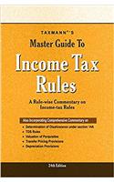 Master Guide to Income Tax Rules-A Rule-wise Commentary on Income-tax Rules (24th Edition 2017-As Amended by Finance Act 2017)