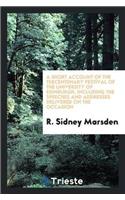 Short Account of the Tercentenary Festival of the University of Edinburgh Including the Speeches and Addresses Delivered on the Occasion