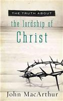 Truth about the Lordship of Christ