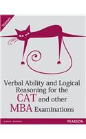 Verbal Ability and Logical Reasoning for the CAT and Other MBA Examinations