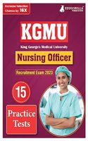 KGMU Nursing Officer Lucknow Recruitment Exam Book 2024 (English Edition) - King George's Medical University - 15 Practice Tests (1500 Solved MCQ) with Free Access To Online Tests