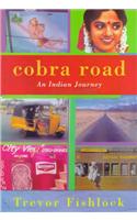 Cobra Road: An Indian Journey