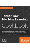 TensorFlow Machine Learning Cookbook