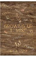 Growing Up In Mist