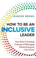 How to Be an Inclusive Leader