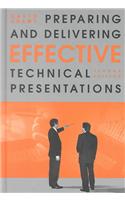 Preparing and Delivering Effective Technical Presentations