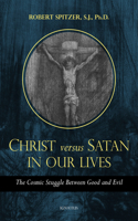 Christ Versus Satan in Our Daily Lives