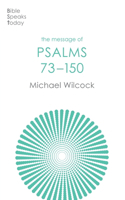 The Message of Psalms 73-150