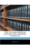 The Chicago Medical Journal and Examiner, Volume 37