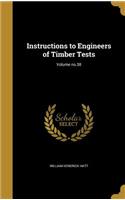 Instructions to Engineers of Timber Tests; Volume no.38