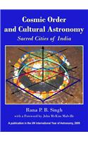 Cosmic Order and Cultural Astronomy: Sacred Cities of India