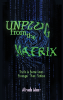 Unplug From the Matrix