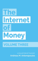 Internet of Money Volume Three