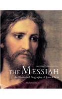 The Messiah: An Illustrated Biography of Jesus Christ