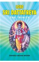 Lord Sri Dattatreya-The Trinity