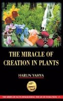 The Miracle of Creation in Plants