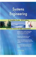 Systems Engineering A Complete Guide - 2019 Edition