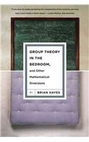 Group Theory in the Bedroom, and Other Mathematical Diversions