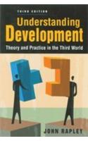 Understanding Development (Theory And Practice In The Third World)