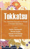 Tokkatsu: The Japanese Educational Model of Holistic Education